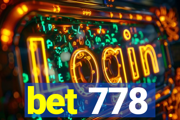 bet 778